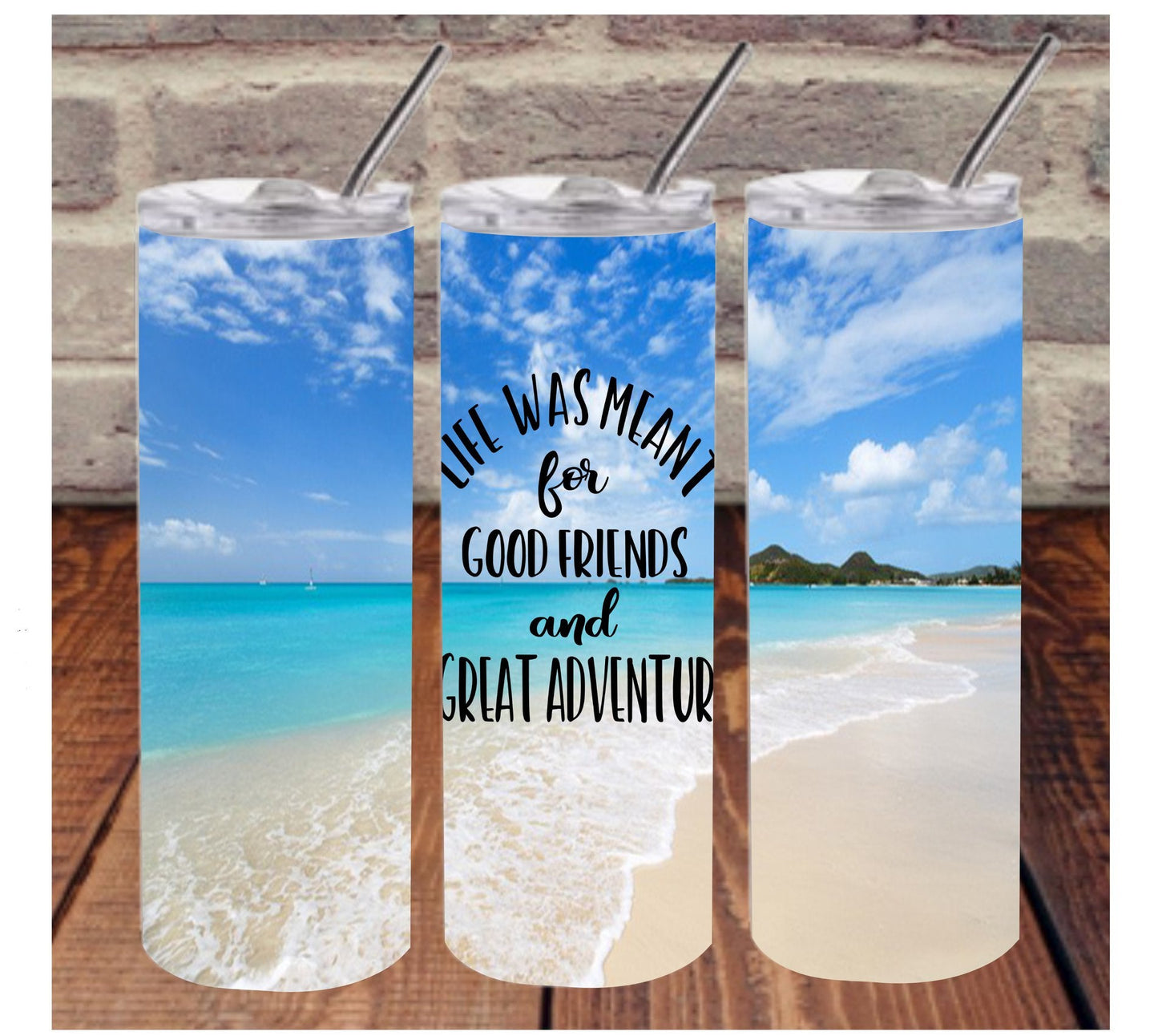 Life Was Meant for Good Friends and Great Adventures 20 oz Skinny Tumbler