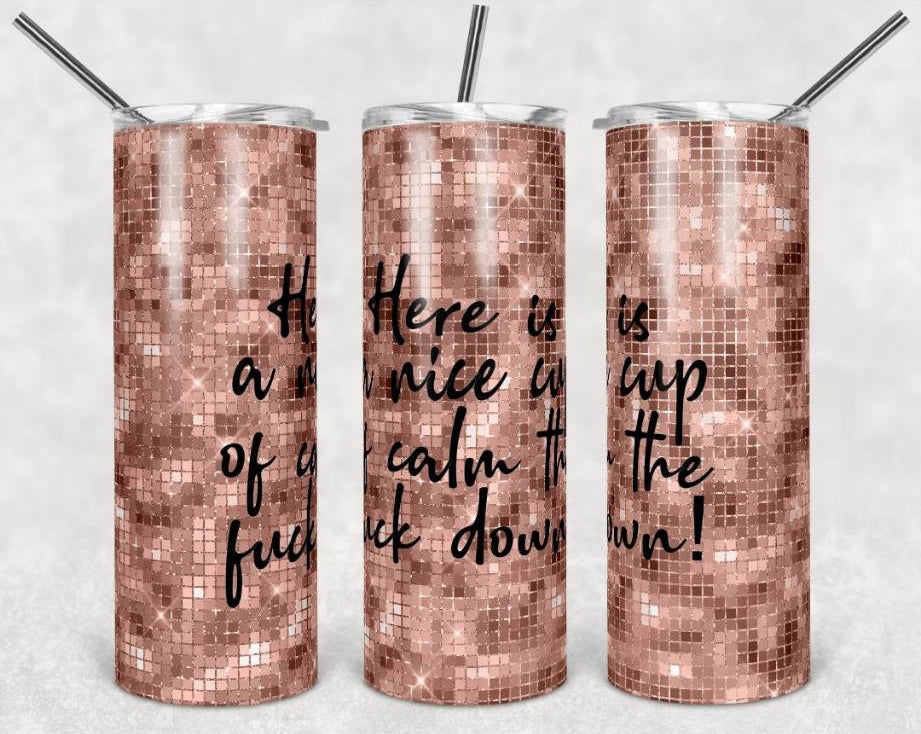 Here is a Nice Cup 20 oz Skinny Tumbler