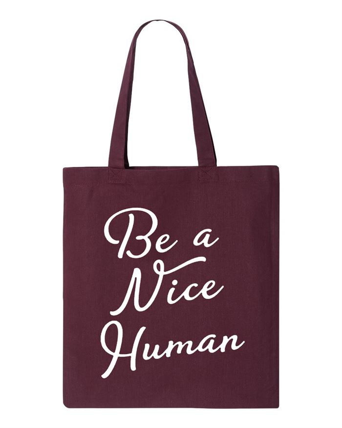 Be a Nice Human Tote