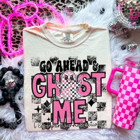 Go Ahead & Ghost Me - Tee