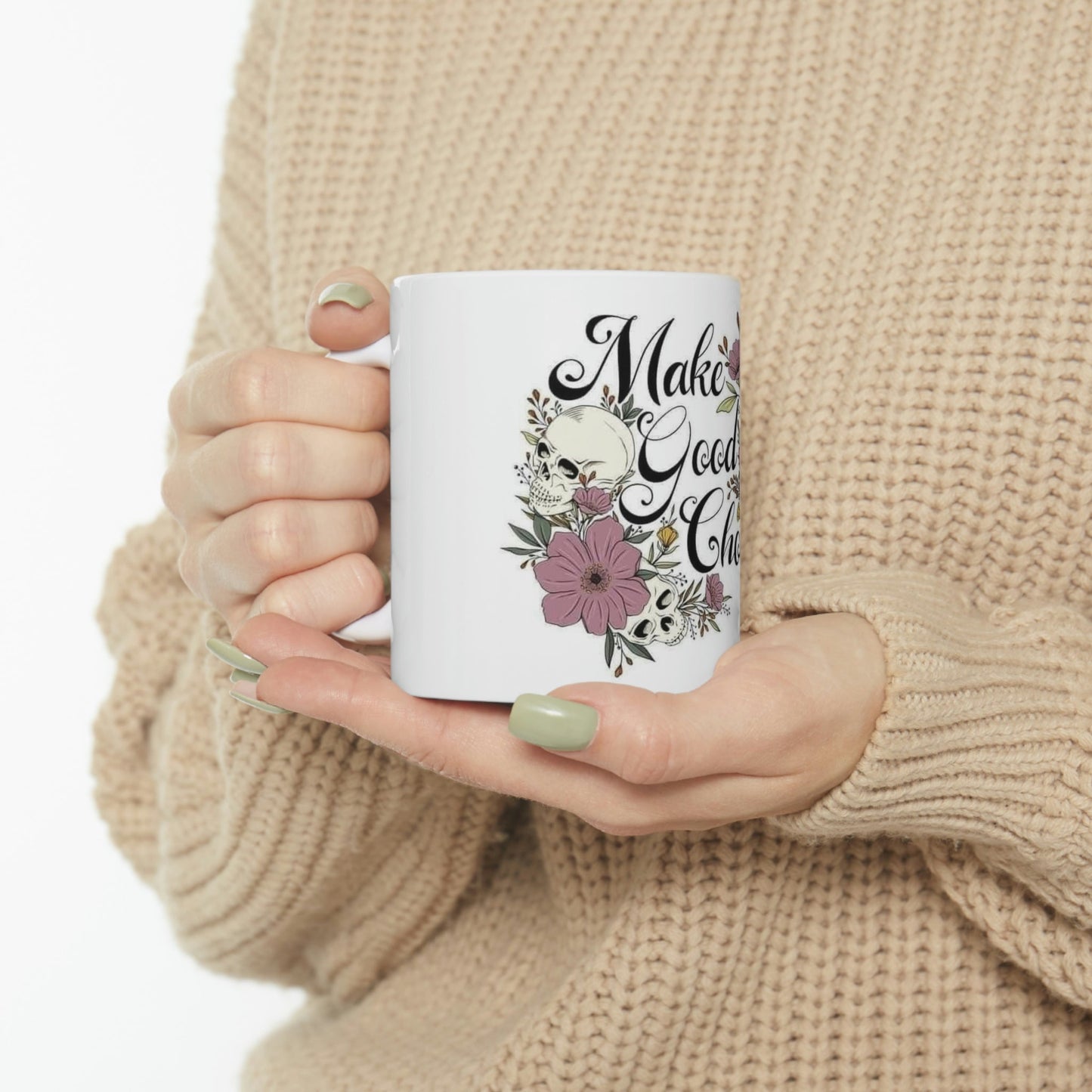 Make Good Choices Ceramic Mug 11oz
