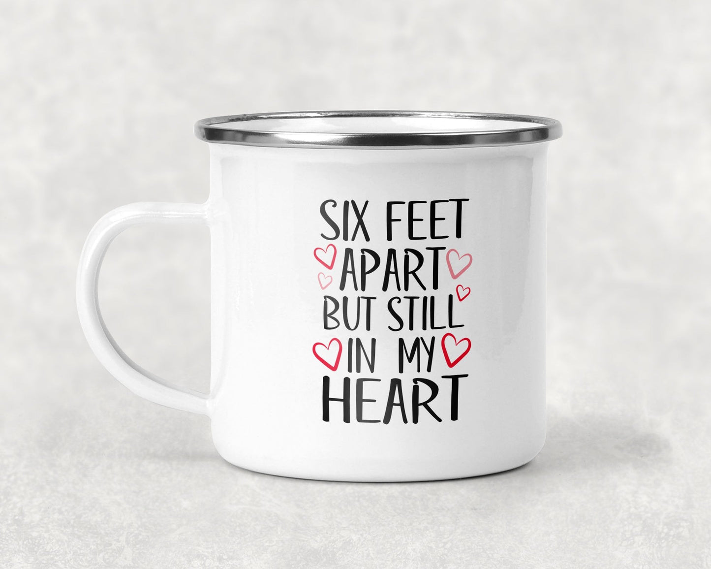 Six Feet Apart But Still in My Heart Mug