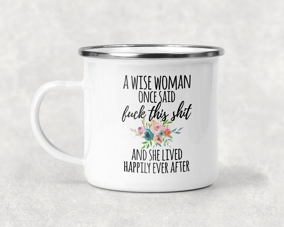 A Wise Woman Once Said Mug