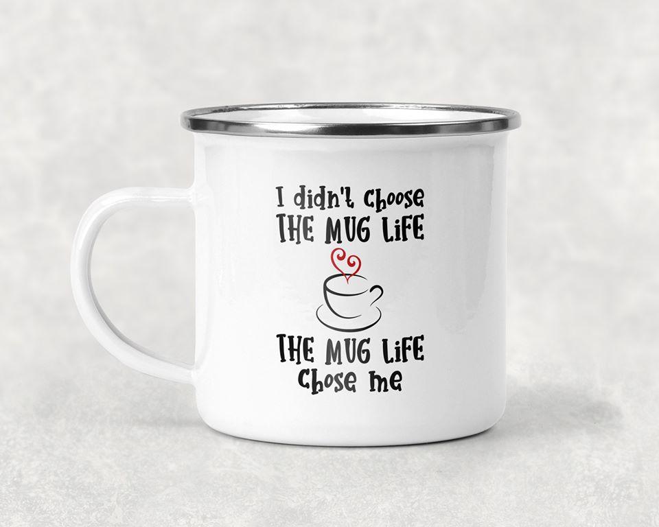 I Didn't Choose the Mug Life The Mug Life Chose Me Mug