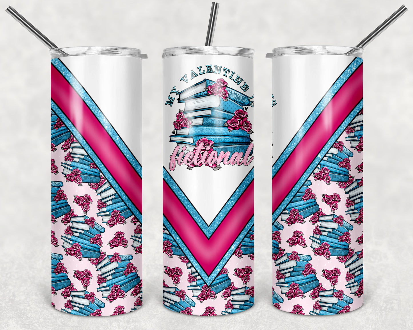 My Valentine is Fictional 20 oz Skinny Tumbler