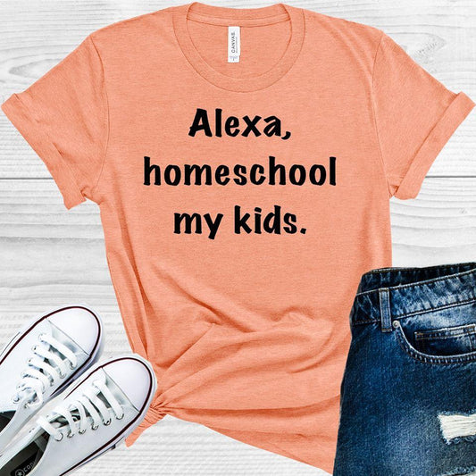 Alexa Homeschool My Kids Graphic Tee