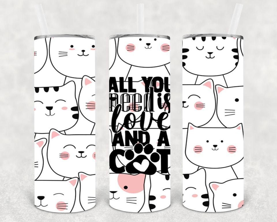 All You Need is Love and a Cat 20 oz Skinny Tumbler