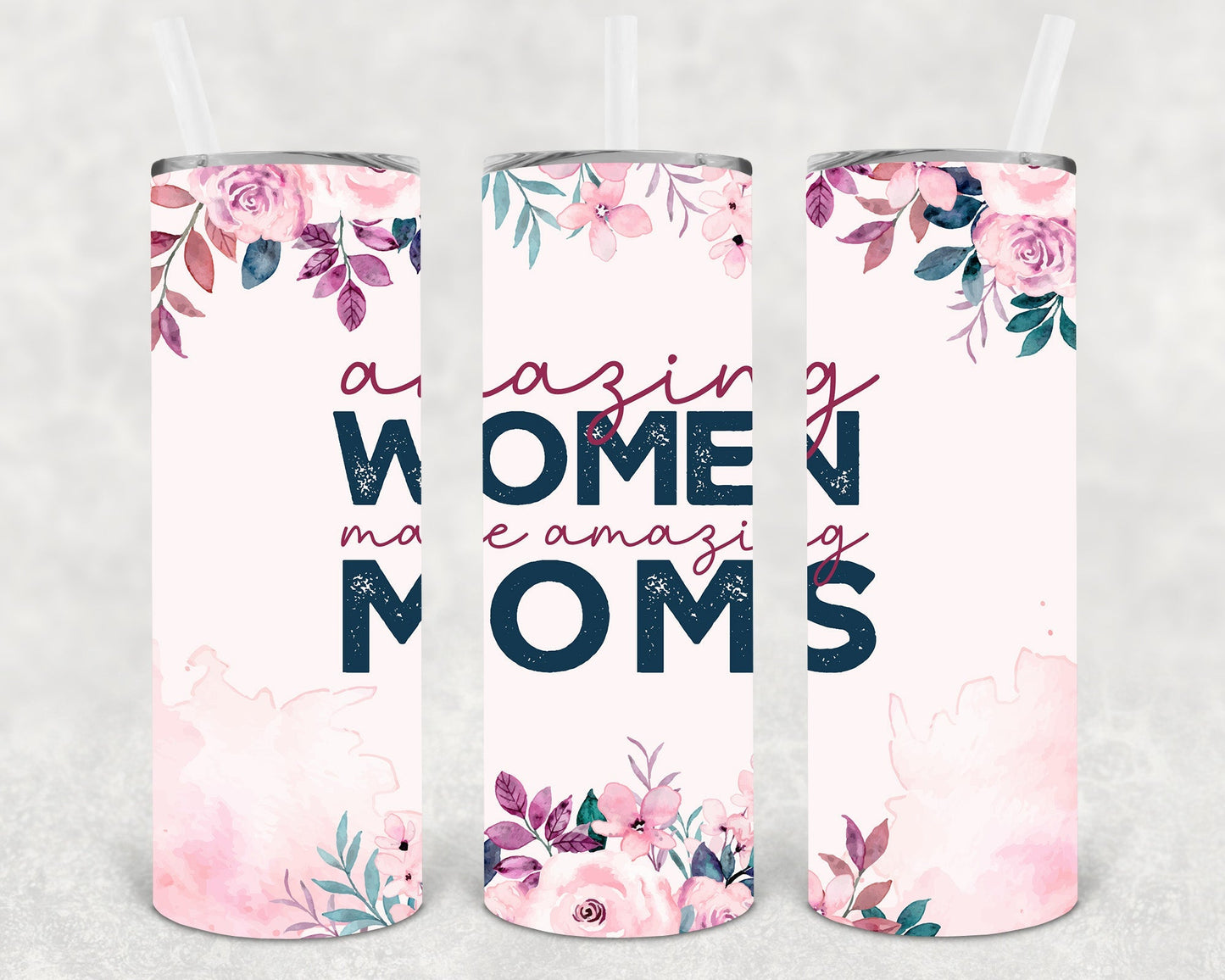 Amazing Women Make Amazing Moms 20 oz Skinny Tumbler