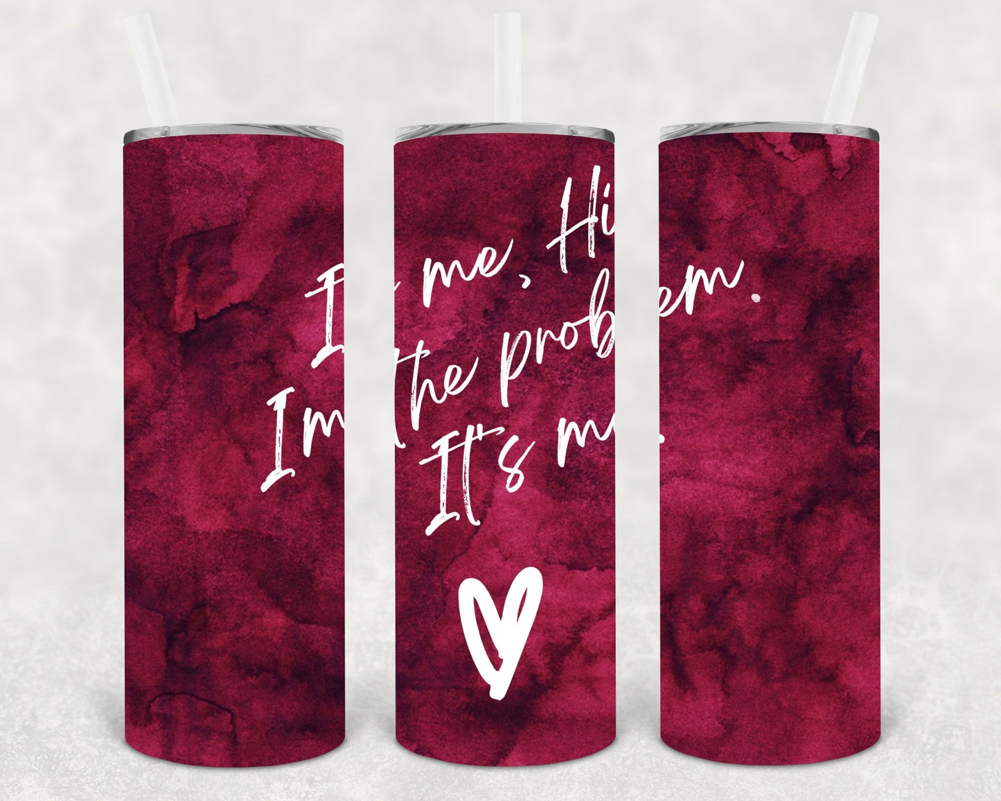 It's Me I'm the Problem It's Me 20 oz Skinny Tumbler