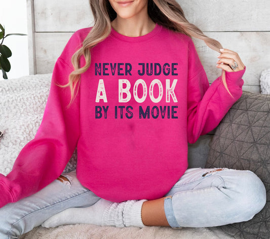 Never Judge a Book By It's Movie - Graphic Sweatshirt