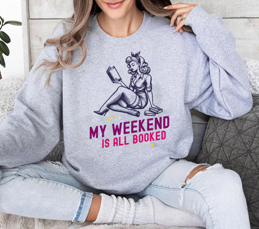 My Weekend is All Booked - Graphic Sweatshirt