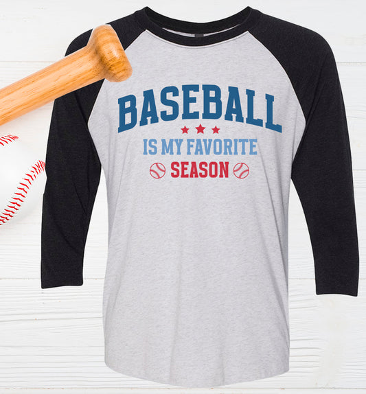 Baseball is My Favorite Season Baseball - Raglan Graphic Tee