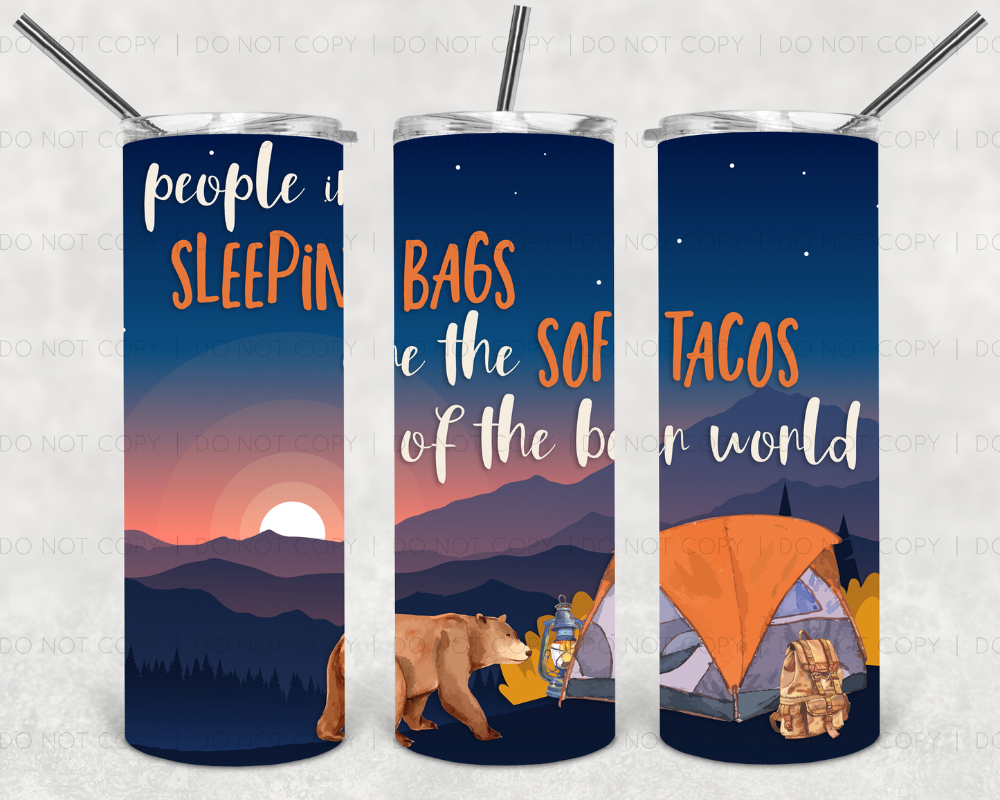 People in Sleeping Bags are the Soft Tacos of the Bear World 20 oz Skinny Tumbler