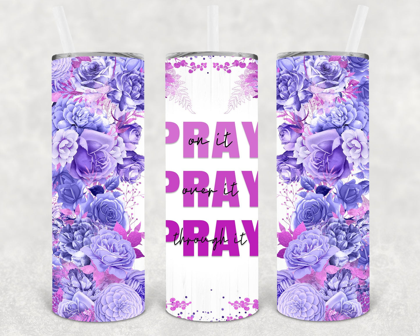 Pray On It Pray Over It Pray Through It 20 oz Skinny Tumbler