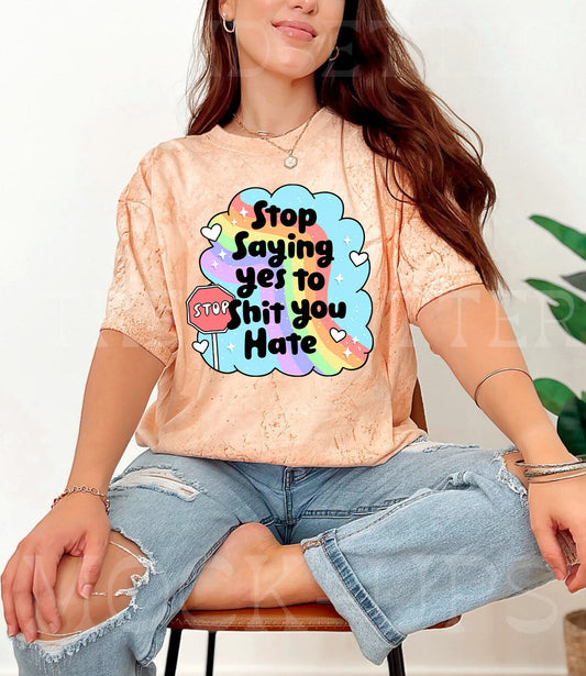 Stop Saying Yes to Shit You Hate - Comfort Colors Graphic Tee