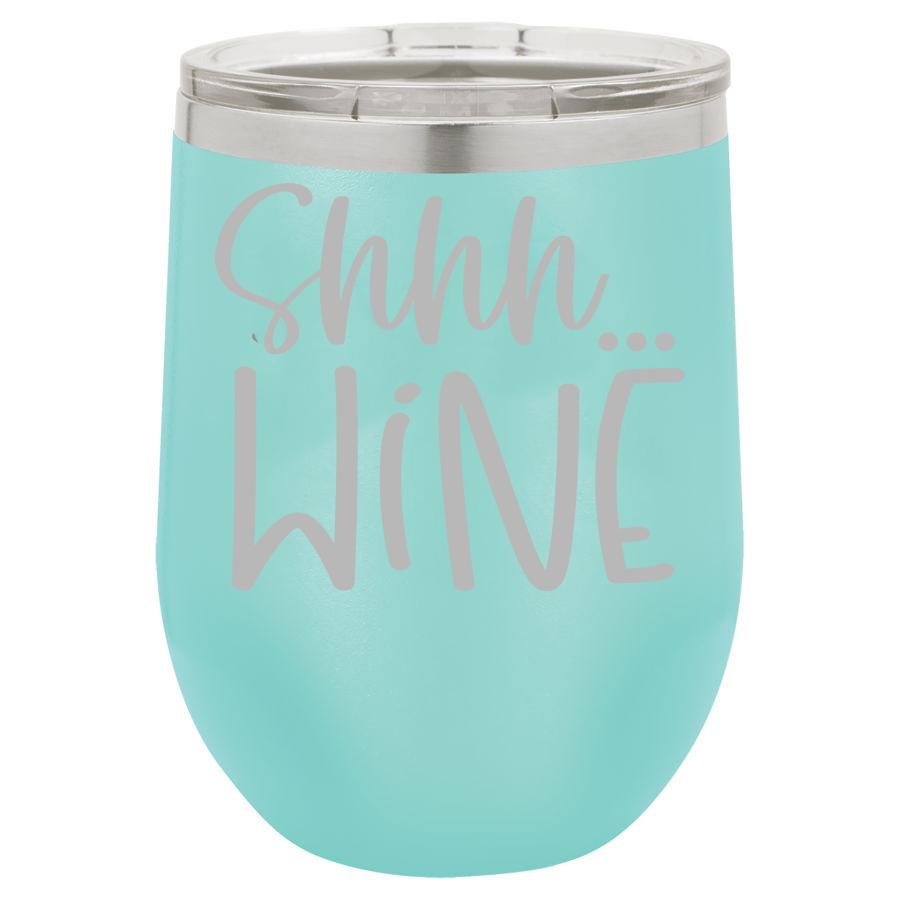 Shhh... Wine 12 oz Polar Camel Wine Tumbler