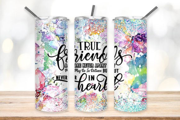 True Friends are Never Apart 20 oz Skinny Tumbler