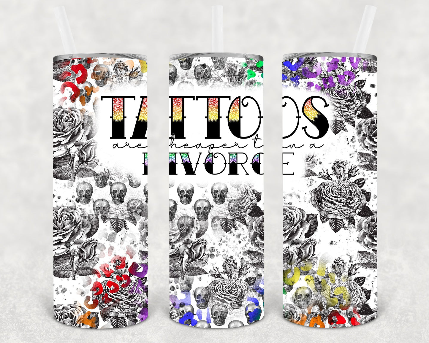 Tattoos are Cheaper Than a Divorce 20 oz Skinny Tumbler