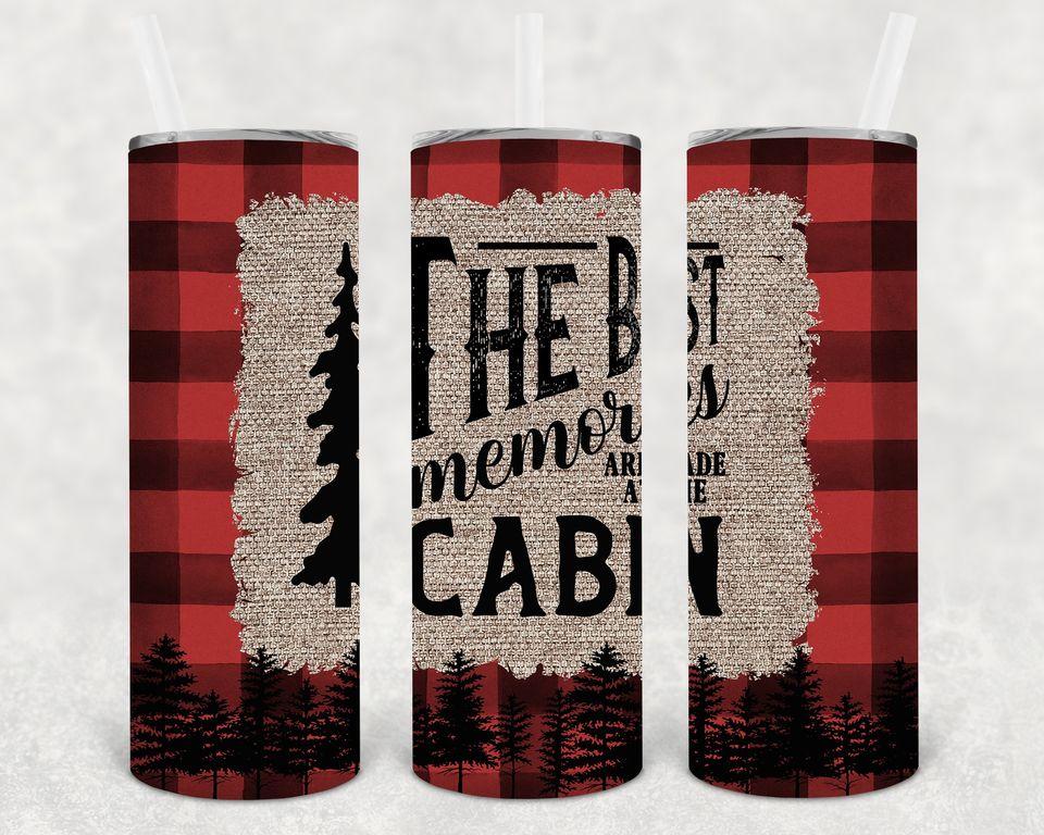The Best Memories are Made at the Cabin 20 oz Skinny Tumbler