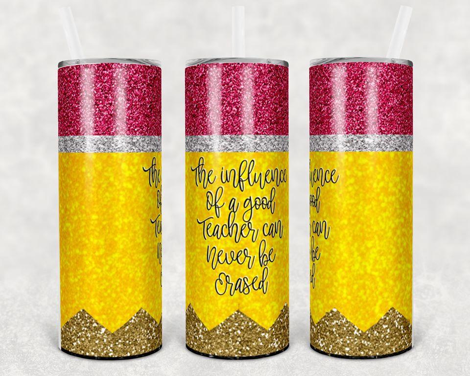 The Influence of a Good Teacher Can Never Be Erased 20 oz Skinny Tumbler