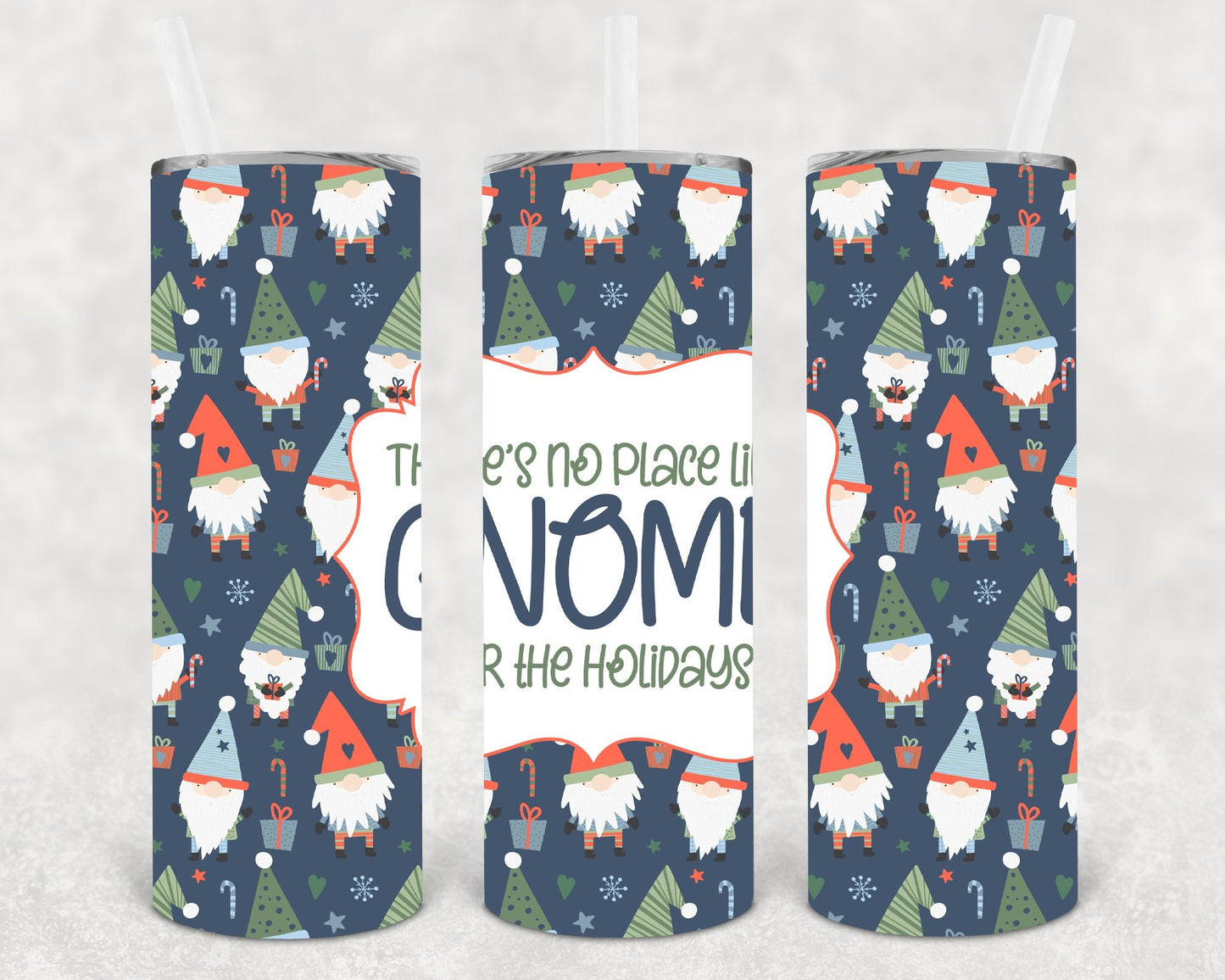There's No Place Like Gnome for the Holidays 20 oz Skinny Tumbler