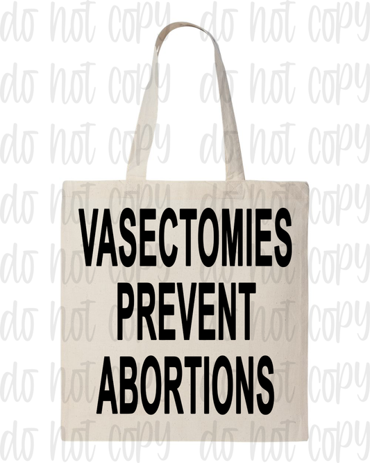 Pro choice/life Tote vasectomies prevemt abortion