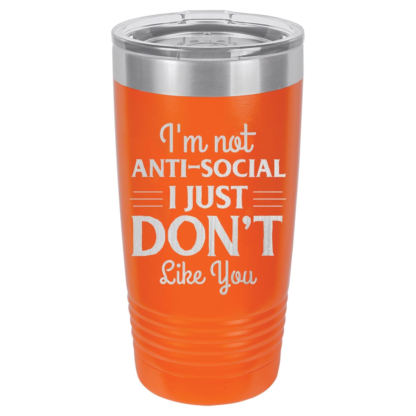 I'm Not Anti-Social I Just Don't Like You 20 oz Polar Camel Tumbler