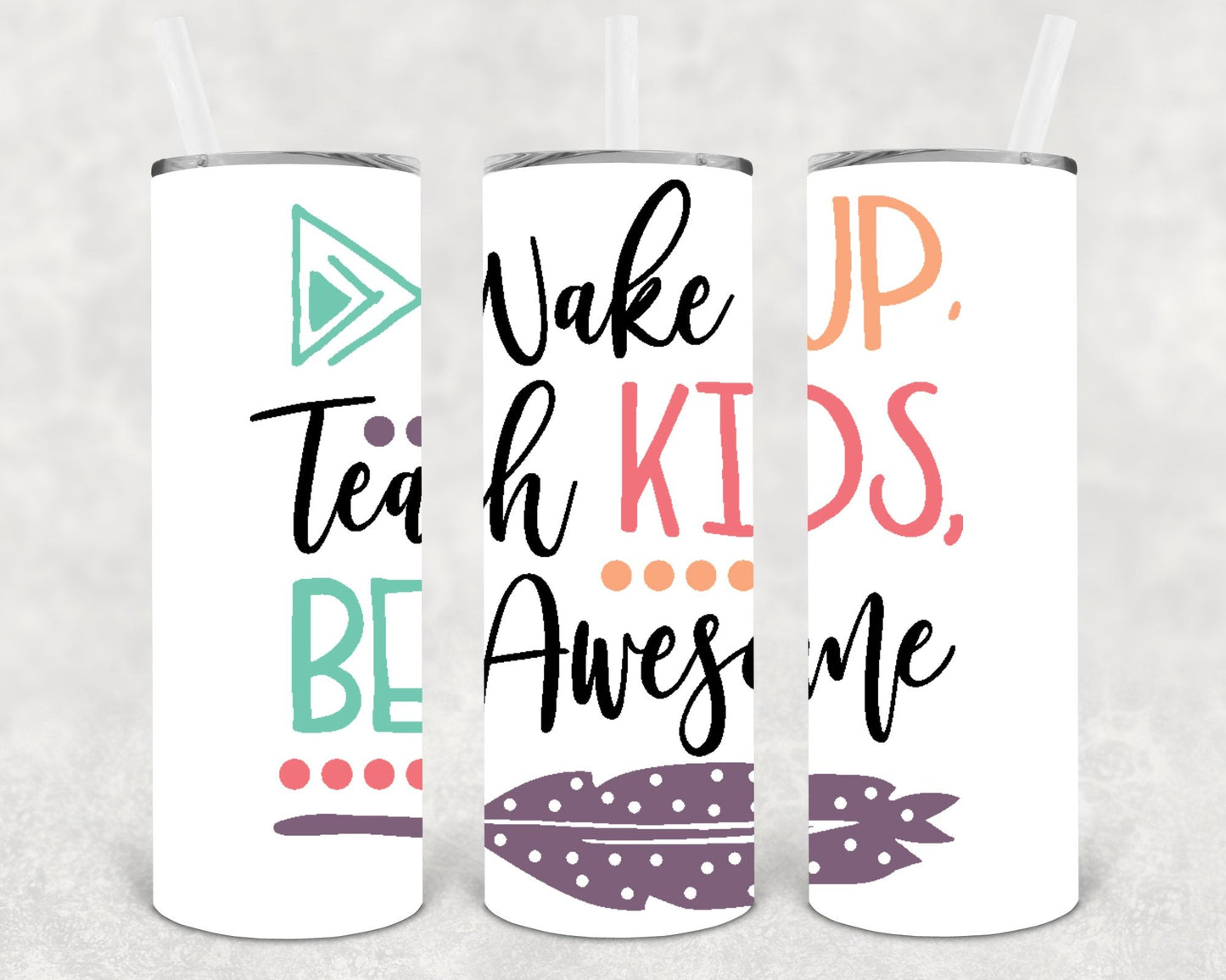 Wake Up Teach Kids Be Awesome 20 oz Skinny Tumbler