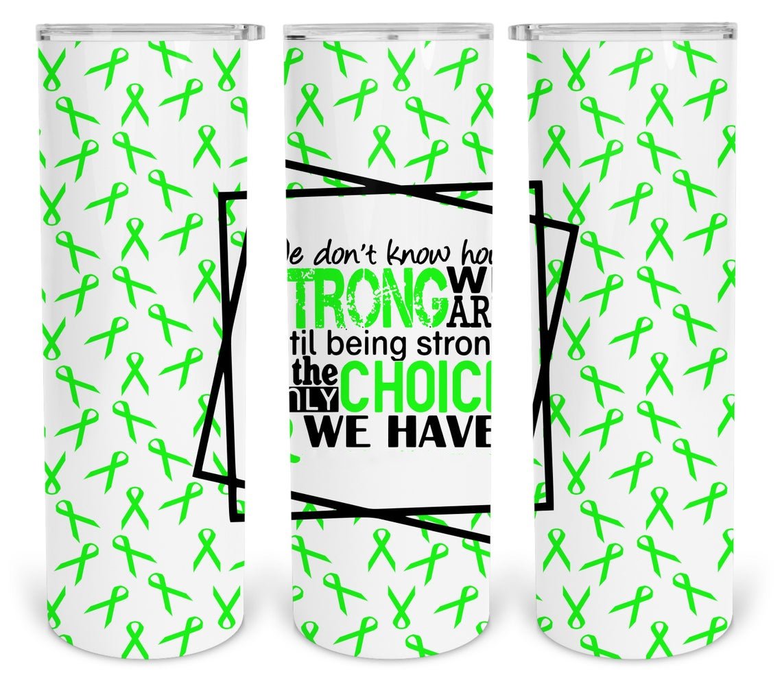 We Don't Know How Strong We Are 20 oz Skinny Tumbler