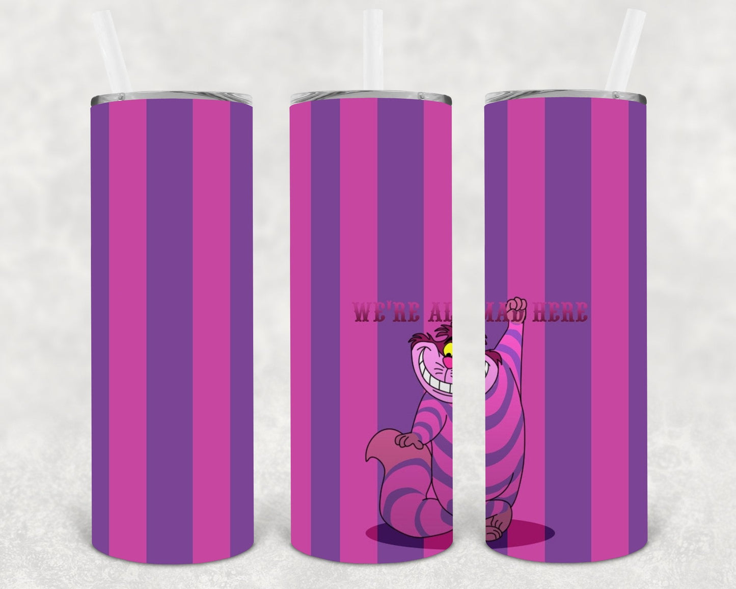 We're All Mad Here 20 oz Skinny Tumbler