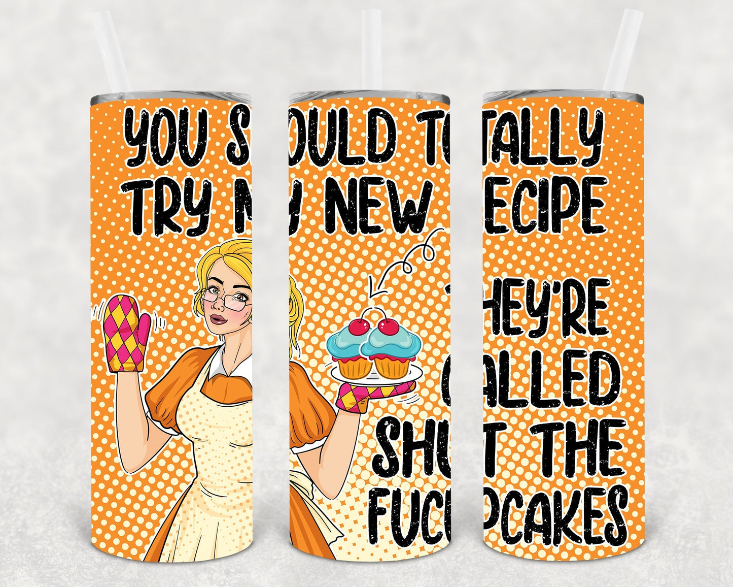 You Should Totally Try My New Recipe 20 oz Skinny Tumbler