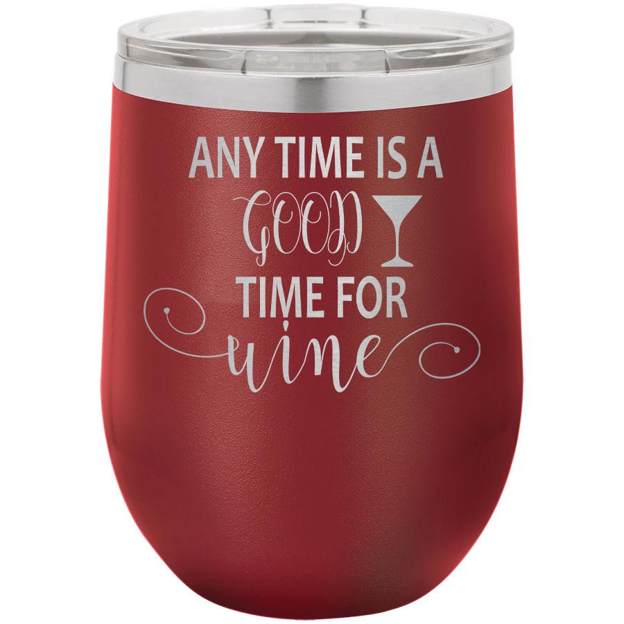 Any Time is a Good Time for Wine 12 oz Polar Camel Wine Tumbler