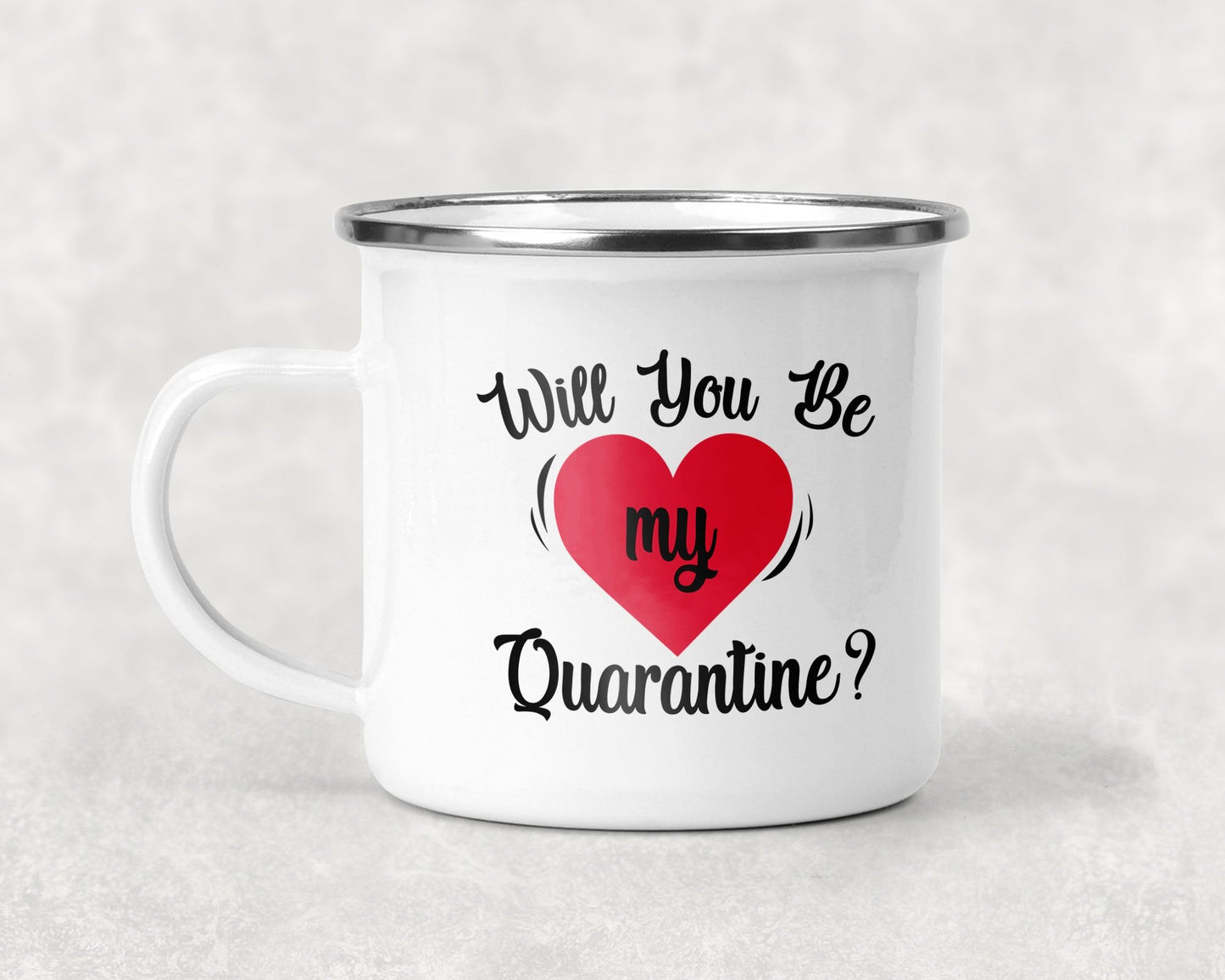 Will You Be My Quarantine? Mug