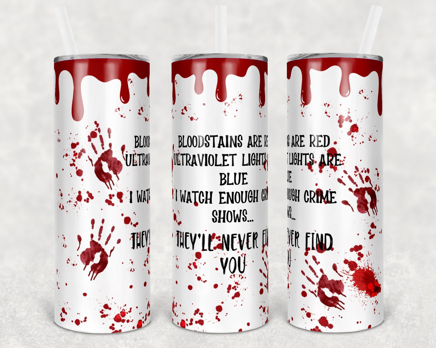 They'll Never Find You 20 oz Skinny Tumbler