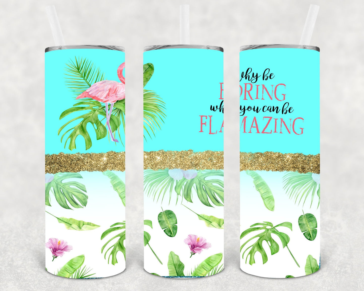 Why Be Boring When You Can Be Flamazing 20 oz Skinny Tumbler