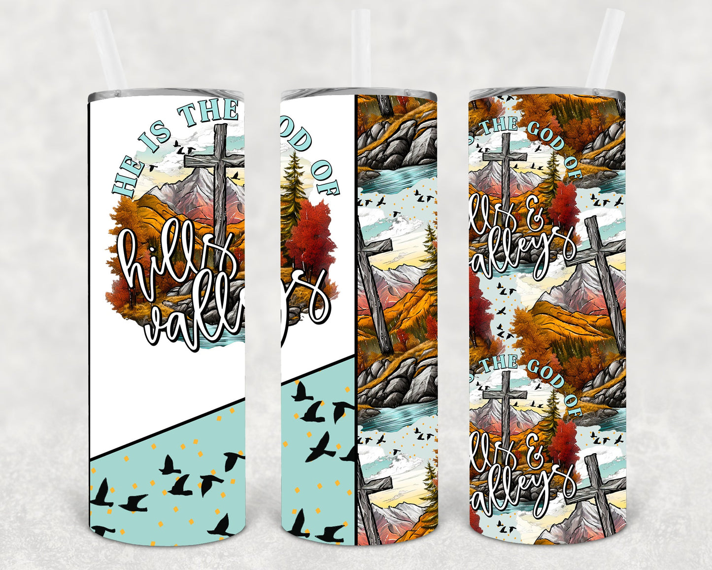 He is the God of Hills & Valleys 20 oz Skinny Tumbler