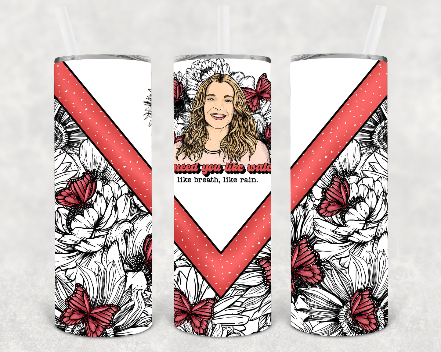 I Need You Like Water 20 oz Skinny Tumbler