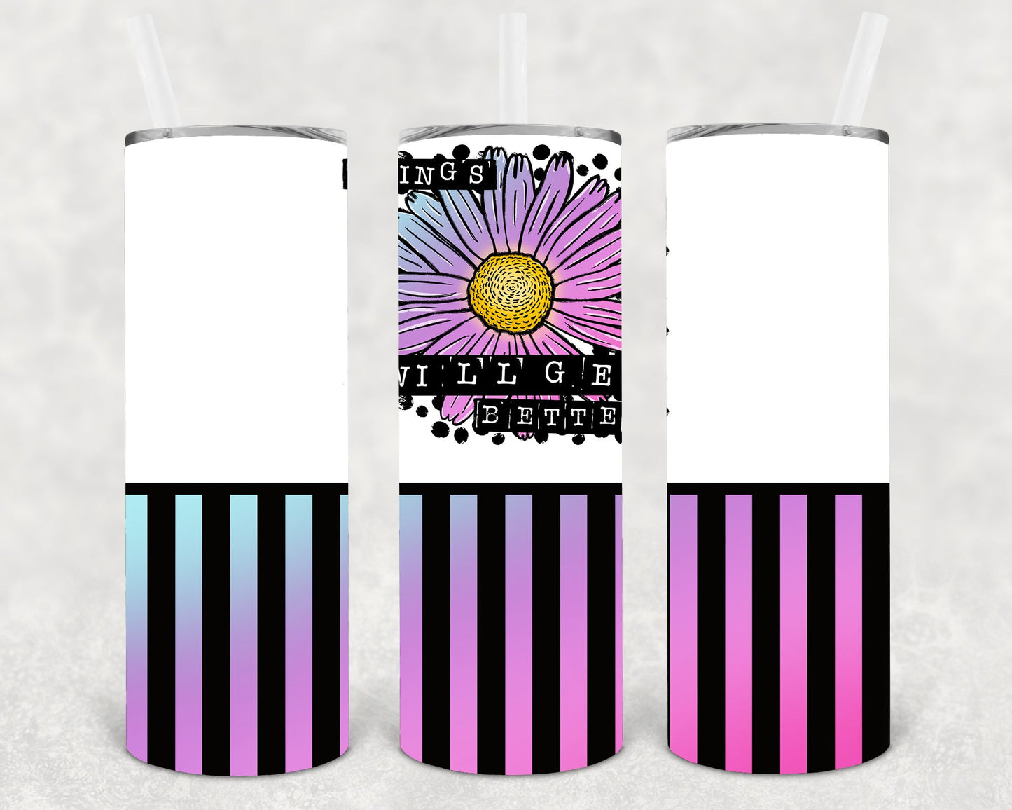 Things Will Get Better 20 oz Skinny Tumbler