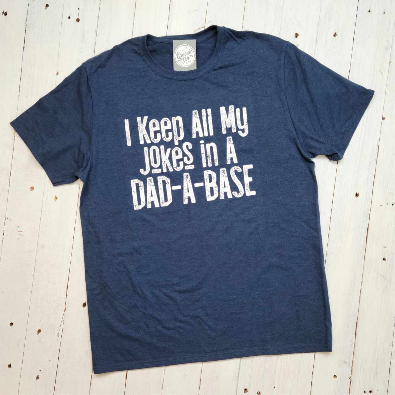 I Keep All My Jokes In A Dad-A-Base - Adult Tee