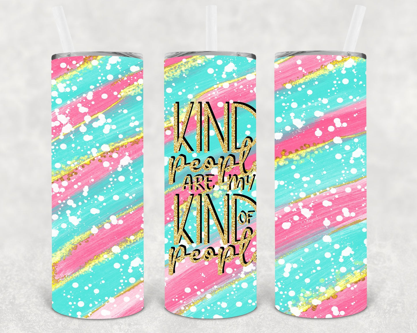 Kind People are My Kind of People 20 oz Skinny Tumbler