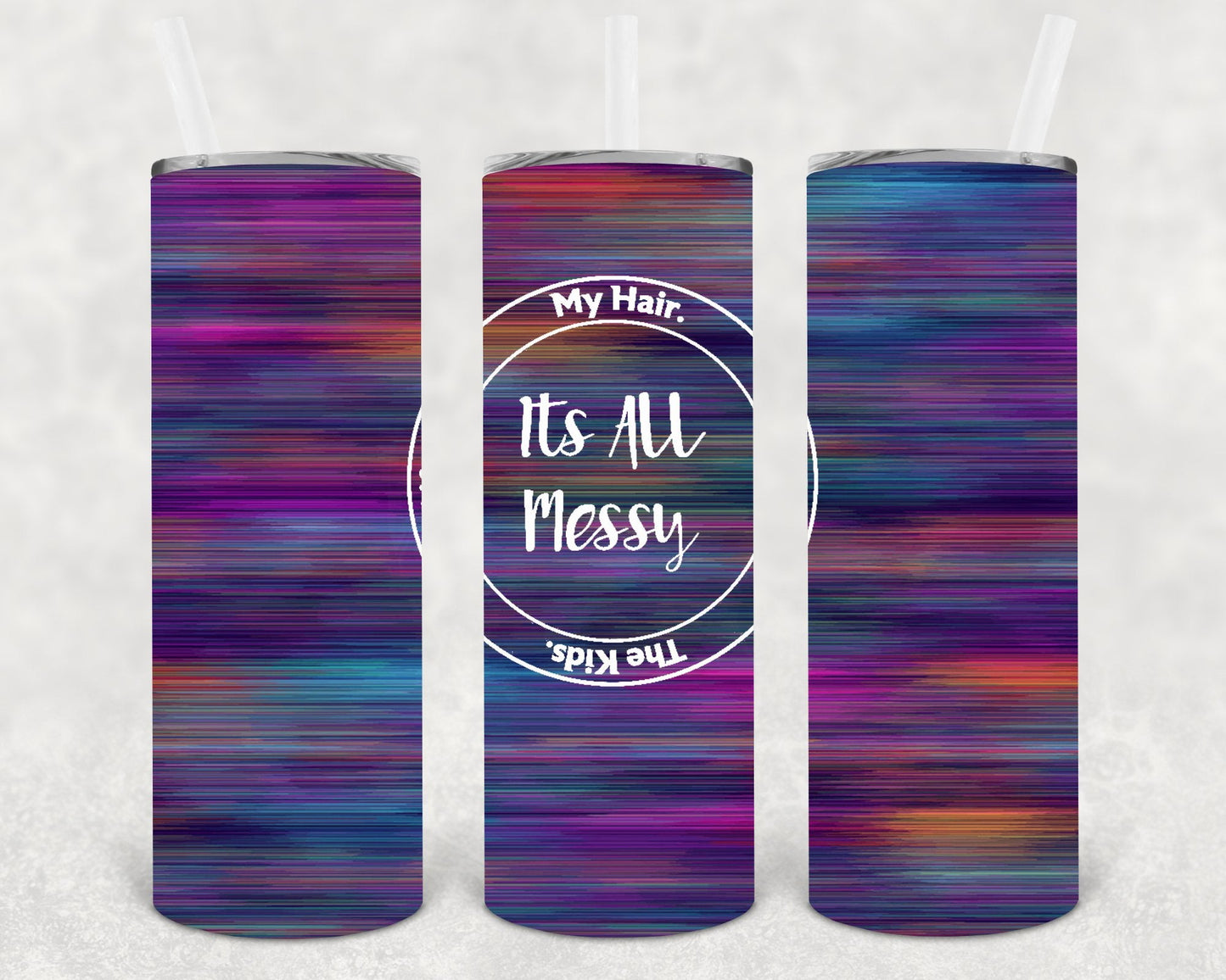 It's All Messy 20 oz Skinny Tumbler