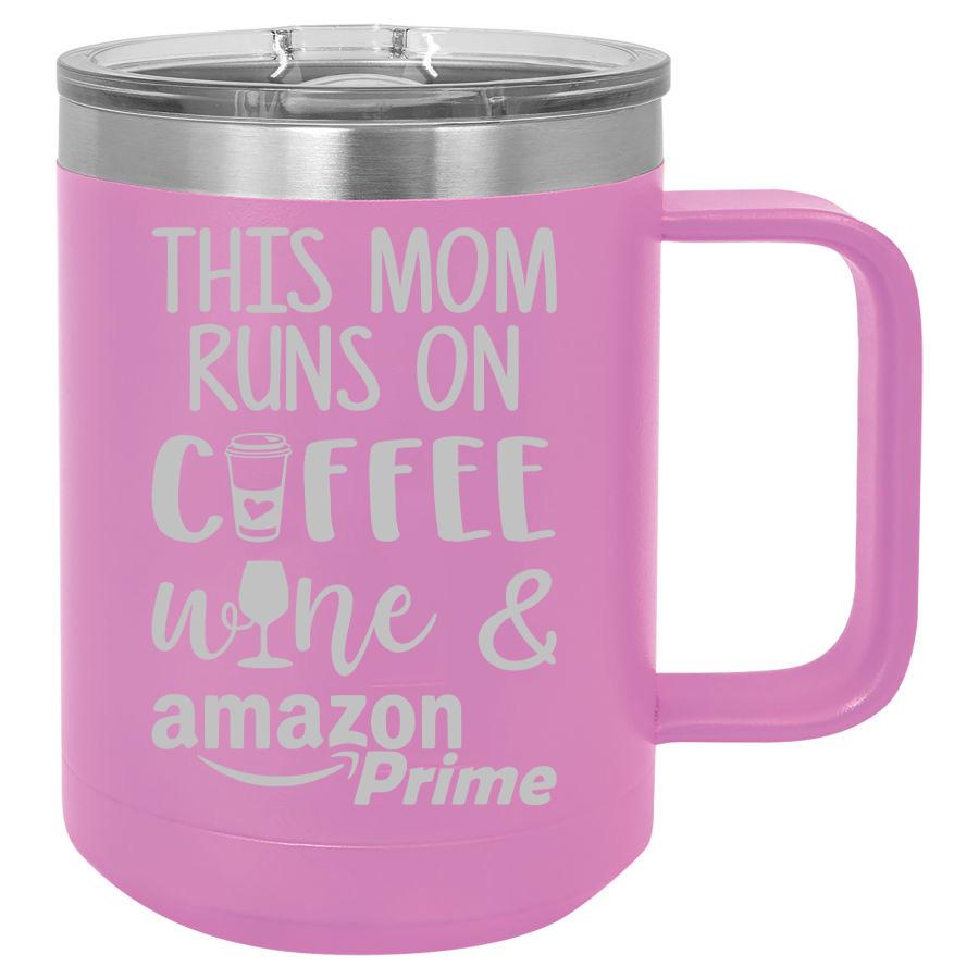 This Mom Runs on Coffee Wine and Amazon Prime 15 oz Polar Camel Coffee Mug with Sliding Lid