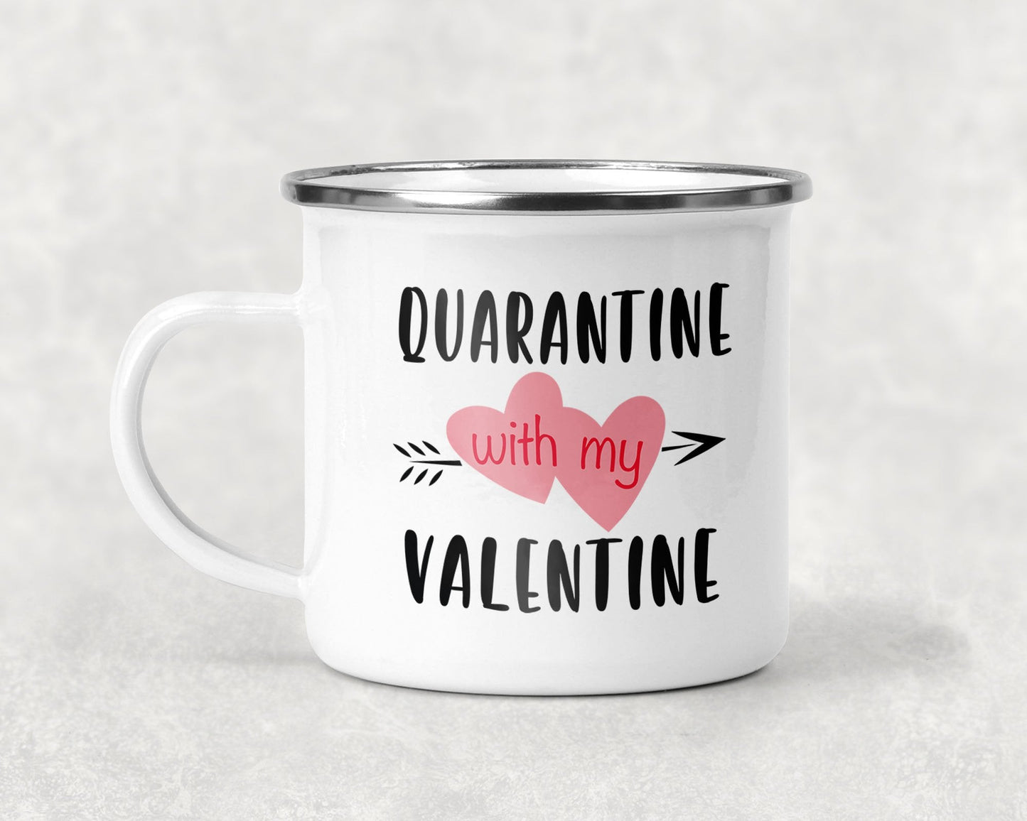 Quarantine with My Valentine Mug
