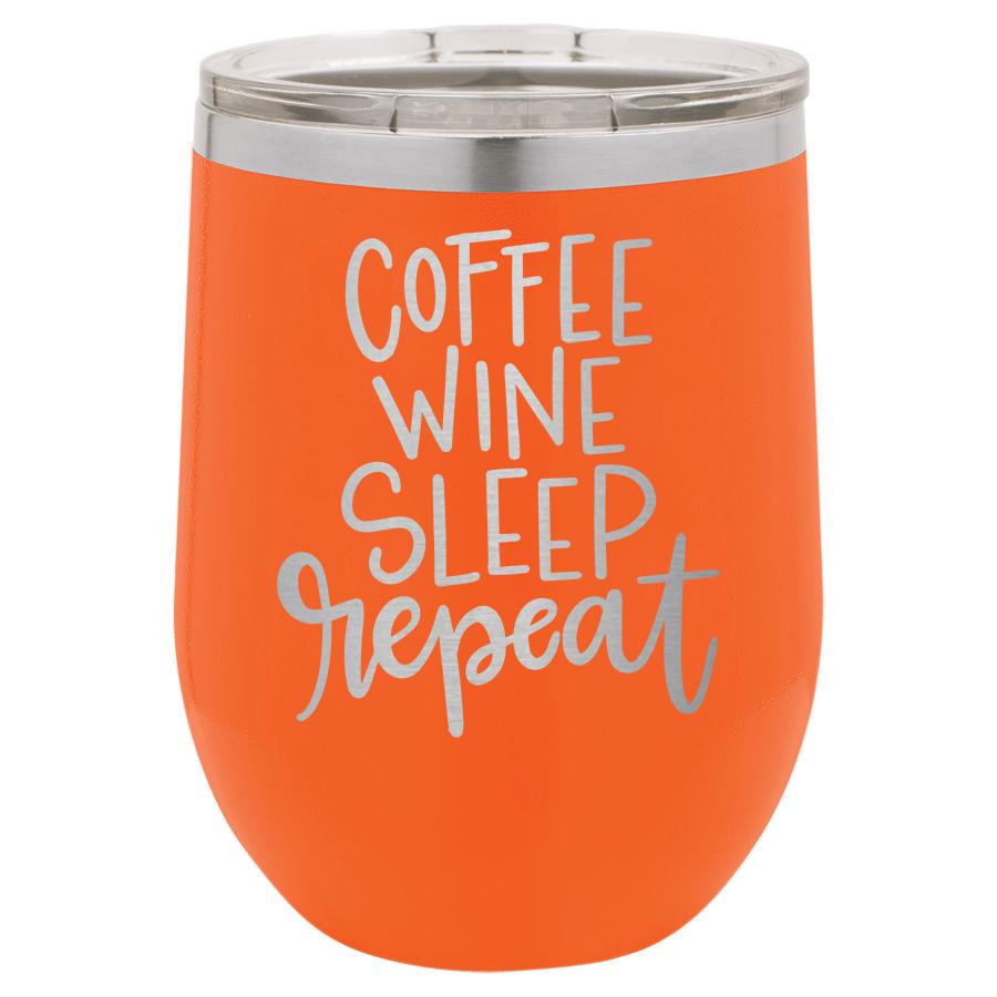 Coffee Wine Sleep Repeat 12 oz Polar Camel Wine Tumbler