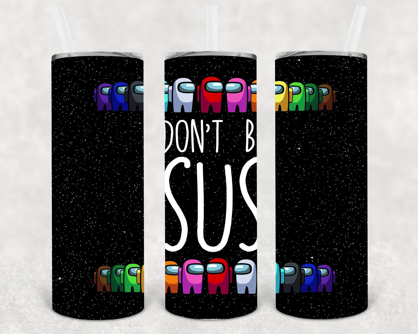 Don't Be Sus 20 oz Skinny Tumbler