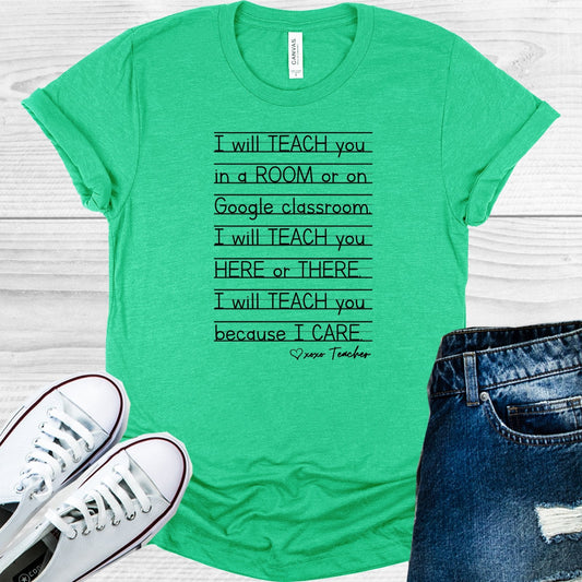 I Will Teach You Because I Care Graphic Tee