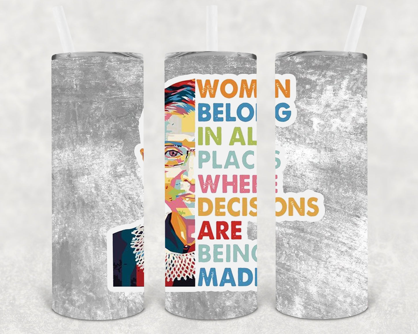 RBG Women Belong in All the Places Where Decisions are Made 20 oz Skinny Tumbler