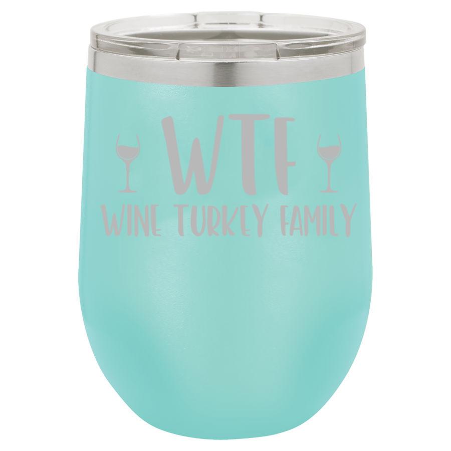 WTF Wine Turkey Family 12 oz Polar Camel Wine Tumbler