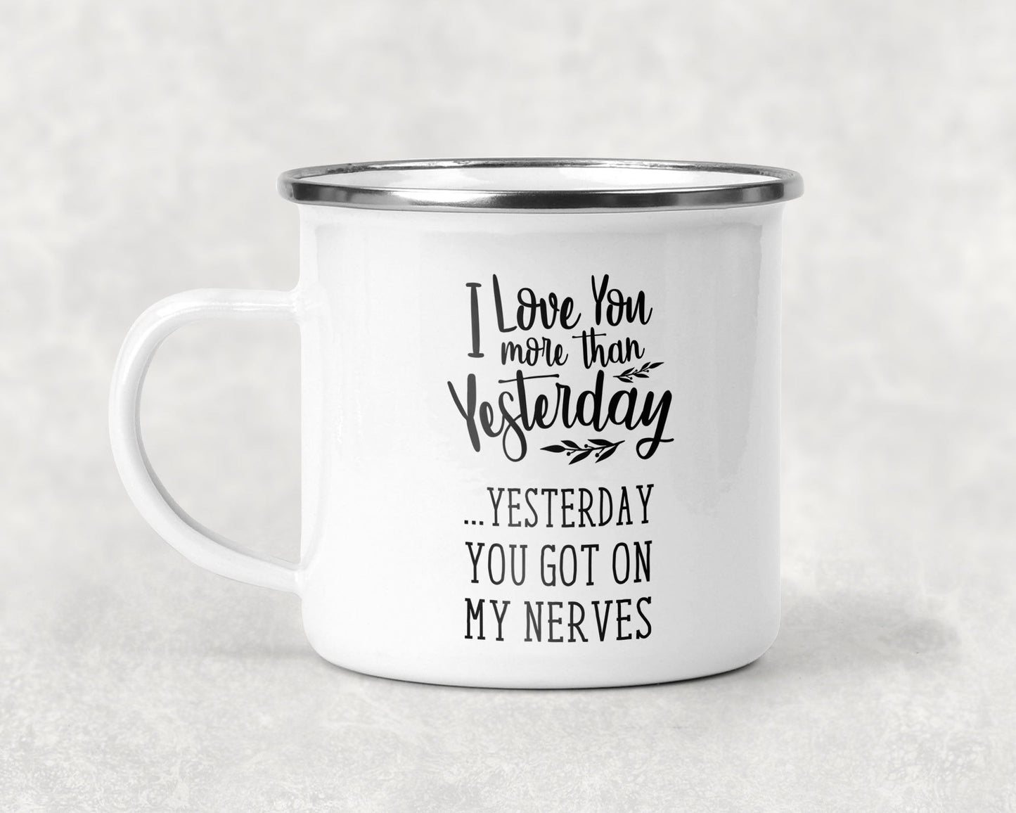 I Love You More Than Yesterday Mug
