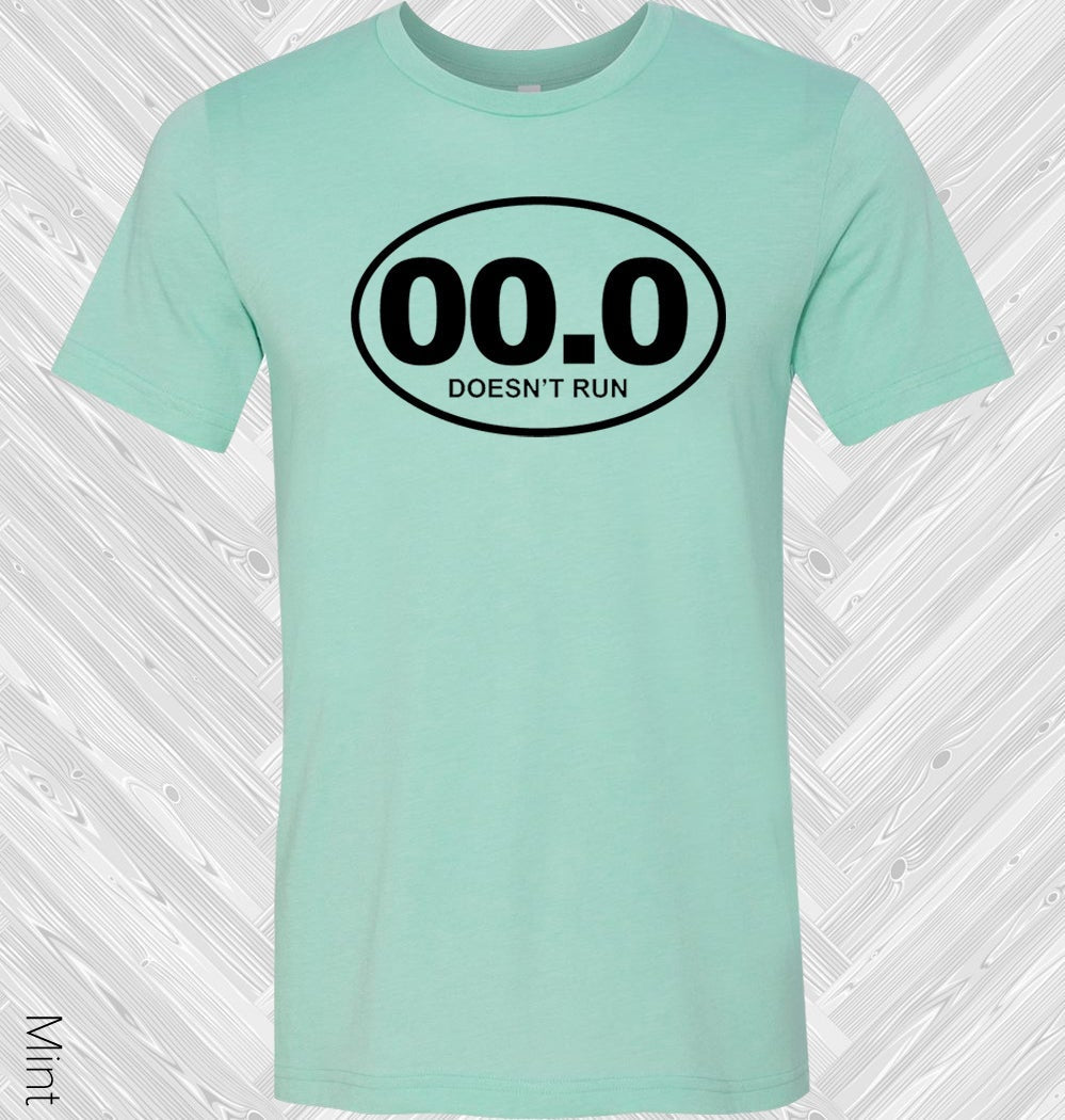 00.0 Doesn't Run Graphic Tee